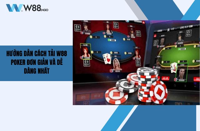 cách tải W88 Poker