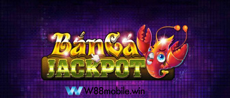 Bắn cá jackpot là gì?