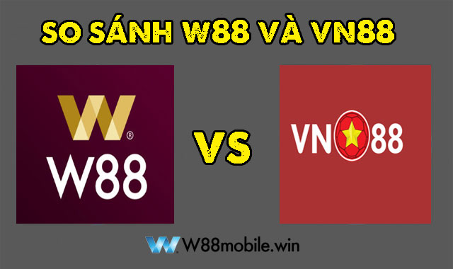 so-sanh-nha-cai-w88-va-vn88