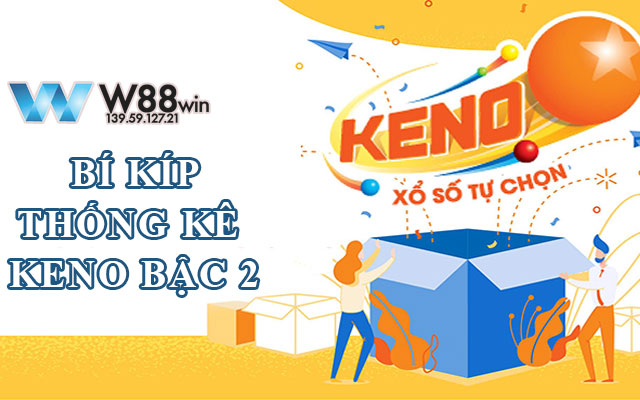 Bí kíp thống kê keno bậc 2 siêu hay