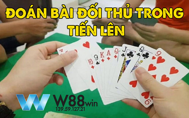 Đoán Bài Đối Thủ Trong Tiến Lên