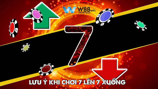 Lưu ý khi chơi 7 lên 7 xuống