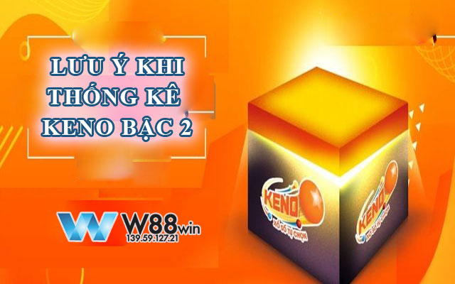 Những lưu ý không thể bỏ qua khi thống kê keno bac 2