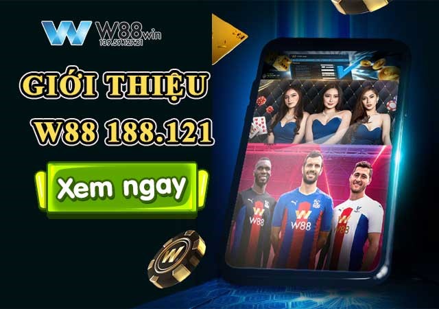 Giới thiệu chi tiết nhà cái W88 188.121