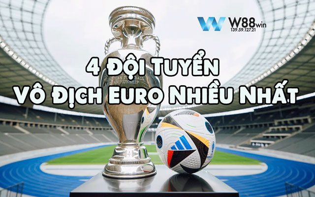 doi tuyen vo dich euro nhieu nhat w88