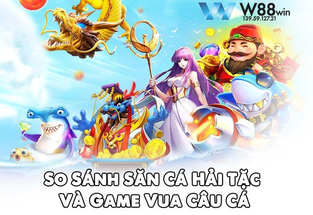 Phân biệt game bắn cá hải tặc với vua câu cá