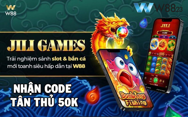 Nhận Code Tân Thủ 50k Tại JILI W88