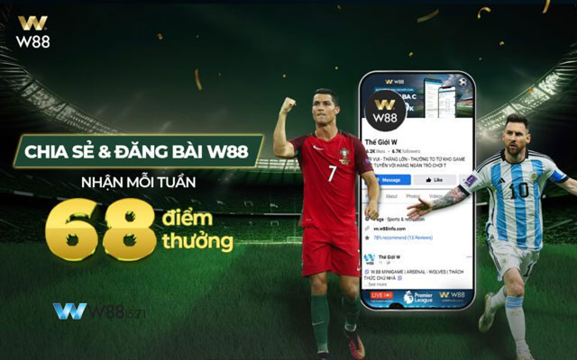 Nhận Ngay 68 Điểm Thưởng Mỗi Tuần Khi Đăng Bài Về W88